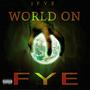 World on Fye (Explicit)