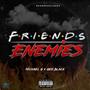 Friends & Enemies (feat. Gee Black) [Explicit]