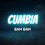 Cumbia Bam Bam (Explicit)