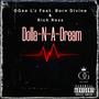 Dolla-N-A-Dream (feat. Born Divine & Rick Ross) [Explicit]