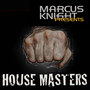 Marcus Knight Presents House Masters