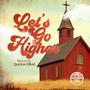Let's Go Higher (feat. Quinton Elliott)