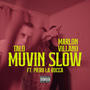 Muvin Slow (feat. Piero La Rocca) [Explicit]