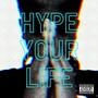 Hype Your Life