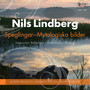 LINDBERG, N.: Speglingar / Mytologiska bilder (Paulsson, Dalarna Sinfonietta, Ostgota (Speglingar - Mytologiska Bilder) (Engeset)