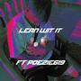 lean w it (feat. Poezie619) [Explicit]