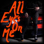 All Eyes On Me