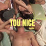 Tou Nice (Explicit)