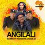 ANGILALI (feat. Trademark & NGOZI_SA)