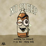 No Sleep (Explicit)