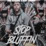 Stop Bluffin (Explicit)
