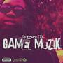 GAME MUZIK (Explicit)