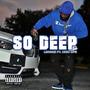 So Deep (feat. Mich Ofg) [Explicit]