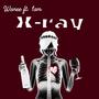 X-ray (feat. Alleon Mathis) [Explicit]