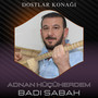 Badı Sabah (Dostlar Konağı)