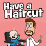 Have a Haircut