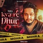 Kya Re Dhur (Explicit)