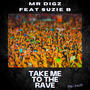 TAKE ME TO THE RAVE (feat. SUZIE B) [Radio Edit]