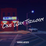 One Way Trilogy (Explicit)