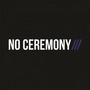 No Ceremony