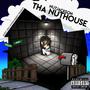 Tha Nuthouse (Explicit)