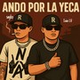 Ando Por La Yeca (Explicit)