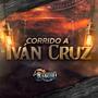 Corrido a Ivan Cruz