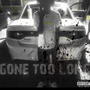 Gone Too Long (Explicit)