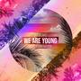 We Are Young