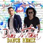 Dame Tu Amor (Tu sei l'unica donna per me) [Dance Remix] [Explicit]