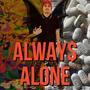 Always Alone (Explicit)