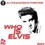 Who Is Elvis (Remix)