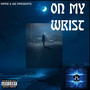 On My Wrist (Remix) [Explicit]