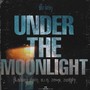 UNDER THE MOONLIGHT (feat. Shiny pain, B.I.G. JOHN & jumpy) [Explicit]