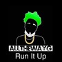 Run It Up (Explicit)