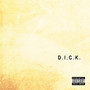 D.I.C.K. (Explicit)