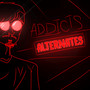 Addicts [Alternates] (Explicit)