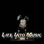 Life Into Music (Explicit)