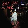 Bet On Me (feat. I'm Dru!) [Explicit]