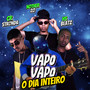 Vapo Vapo o Dia Inteiro (Explicit)