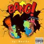 Bang! (Explicit)