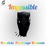 Impossible (feat. Prince Vega & Madannie)