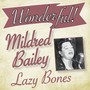 Wonderful.....Mildred Bailey (Lazy Bones)