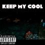 KEEP MY COOL (Explicit)