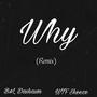 Why (Remix) [Explicit]