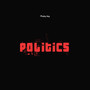 Politics (Explicit)