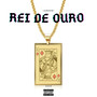 Rei de Ouro (Explicit)