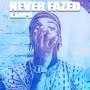 Never Fazed (Explicit)