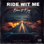 Ride Wit Me (feat. F Jay)