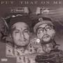 Put that oN me (feat. Gabby) [Explicit]